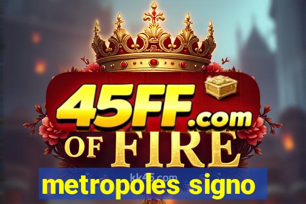 metropoles signo